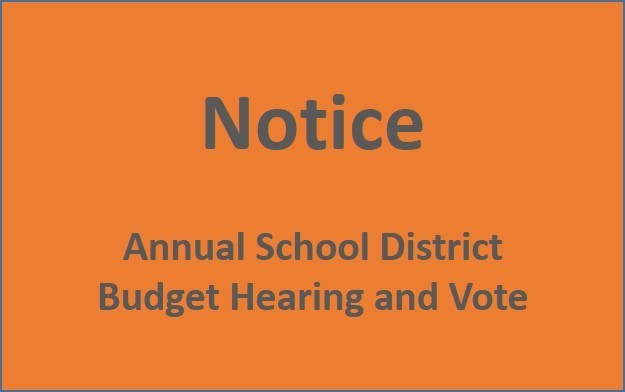Notice:  Annual School District Budget Hearing and Vote