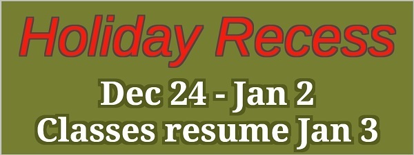 Holiday Recess 12/24 through 1/2/22