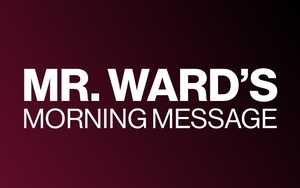 Mr. Ward's Morning Message - Friday March 20