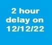 Two Hour Delay on 12/12/22